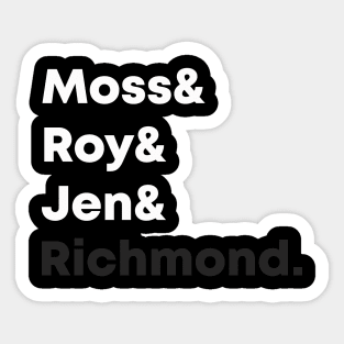 The IT Crowd Staff - Moss, Roy, Jen, Richmond. Sticker